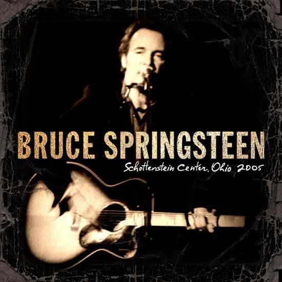 Bruce Springsteen - Schottenstein Center, Ohio 2005